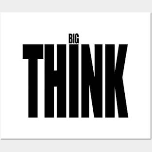 BIG Think... think BIG Posters and Art